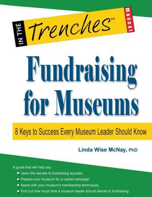 Fundraising for Museums de Linda Wise McNay