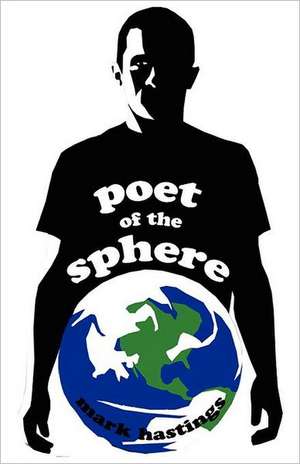 Poet of the Sphere de Mark Hastings