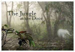 The Jungle at the Door: A Glimpse of Wild India de Joan Myres