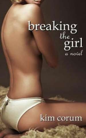 Breaking the Girl de Kim Corum