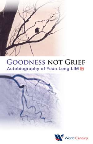 Goodness Not Grief de Yean Leng Lim