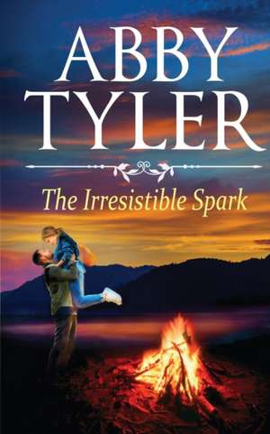 The Irresistible Spark de Abby Tyler