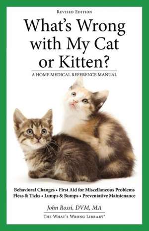 What's Wrong with My Cat or Kitten? de John Rossi