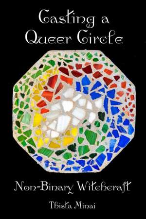 Casting A Queer Circle de Thista Minai