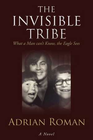 The Invisible Tribe de Adrian Roman