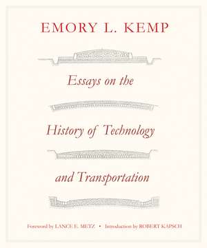 Essays on the History of Transportation and Technology de EMORY L. KEMP