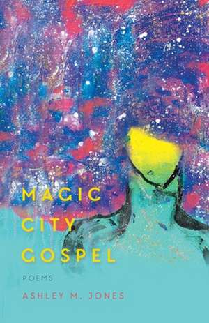 Magic City Gospel de Ashley M. Jones