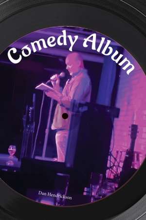 Comedy Album de Dan Hendrickson