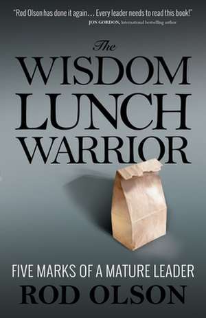 The Wisdom Lunch Warrior de Rod Olson