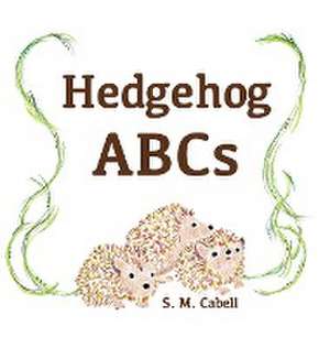 Hedgehog ABCs de S. M. Cabell