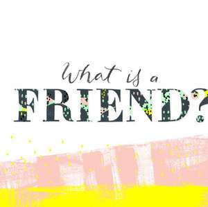 What Is a Friend? de M. H. Clark