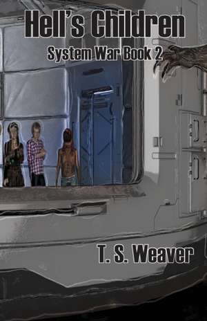 Hell's Children: System Wars Book 2 de T. S. Weaver