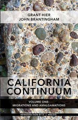 California Continuum, Volume 1: Migrations and Amalgamations de Grant Hier