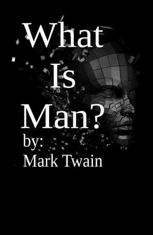 What Is Man?