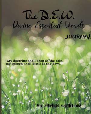 The D.E.W. Divine Essential Words Journal de Miriam Whitehead