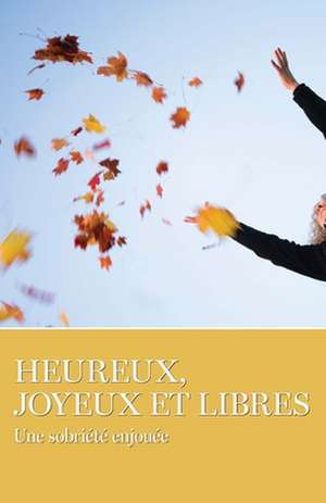 Heureux, Joyeux Et Libres