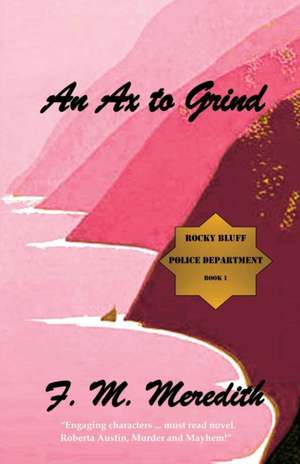 An Axe to Grind de F. M. Meredith