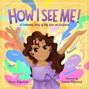 How I See Me de Karen Kilpatrick