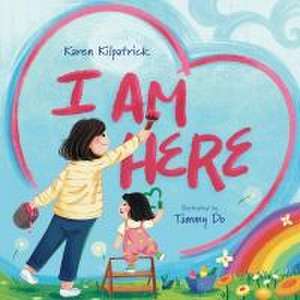 I Am Here de Karen Kilpatrick