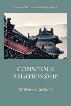 Conscious Relationship de Andrew R. Sadock