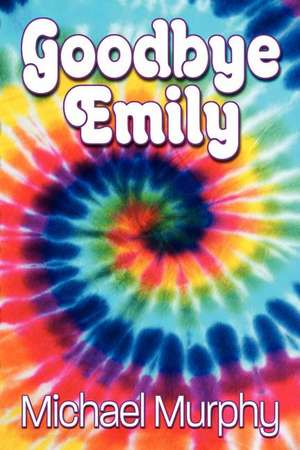 Murphy, M: Goodbye Emily