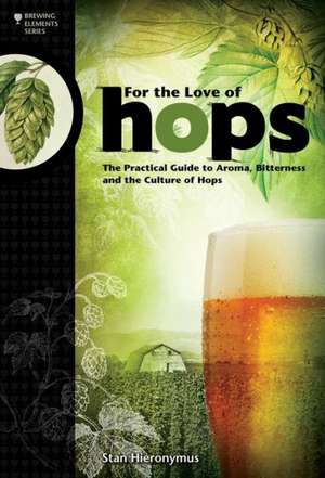 For the Love of Hops de Stan Hieronymus