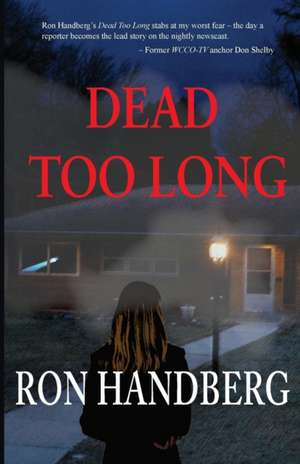 Dead Too Long de Ron Handberg