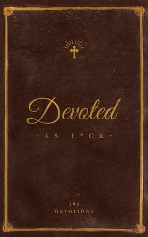 Devoted As F*ck de Matthew J Distefano