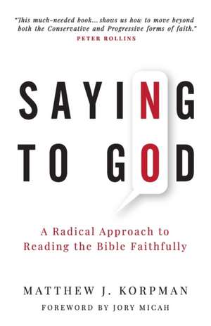 Saying No to God de Matthew J. Korpman