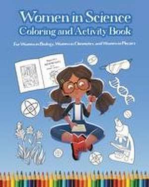 Women in Science Coloring and Activity Book de Mary Wissinger