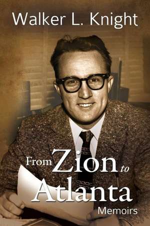 From Zion to Atlanta: Memoirs de Walker L. Knight