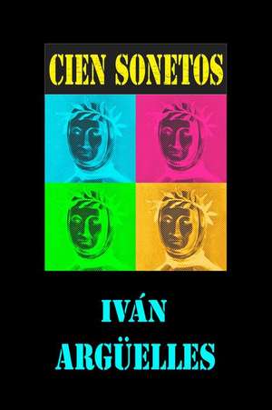 Cien Sonetos de Ivan Arguelles