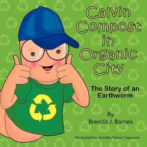 Calvin Compost in Organic City de Brenda J Barnes