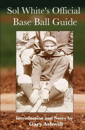 Sol White's Official Baseball Guide de Solomon White