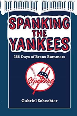 Spanking the Yankees de Gabriel Schechter