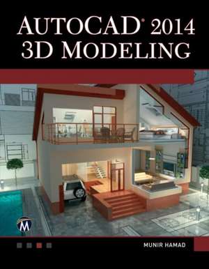 AutoCAD 2014 3D Modeling de Munir Hamad