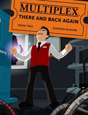 MULTIPLEX THERE & BACK AGAIN de Gordon McAlpin