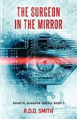 The Surgeon in the Mirror de R. D. D. Smith