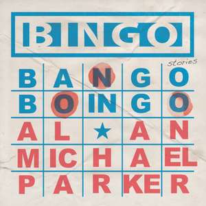 Bingo, Bango, Boingo de Alan Michael Parker