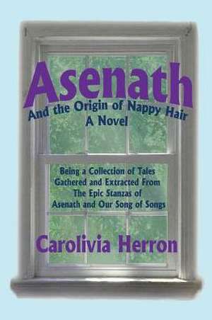 Asenath and the Origin of Nappy Hair de Carolivia Herron