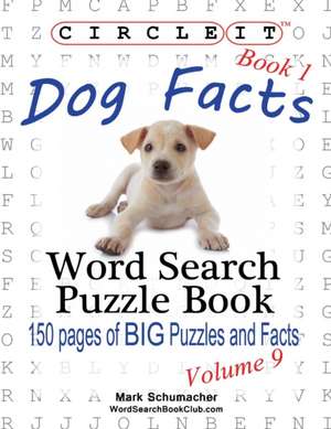 Circle It, Dog Facts, Book 1, Word Search, Puzzle Book de Lowry Global Media LLC