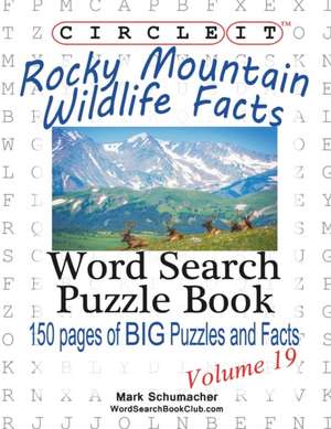 Circle It, Rocky Mountain Wildlife Facts, Word Search, Puzzle Book de Lowry Global Media LLC