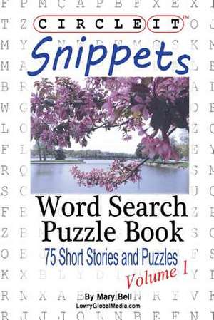 Circle It, Snippets, Word Search, Puzzle Book de Lowry Global Media LLC