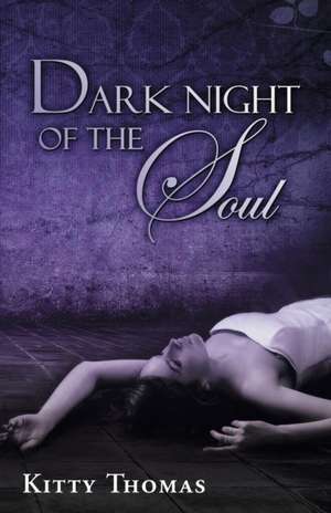 Dark Night of the Soul de Kitty Thomas