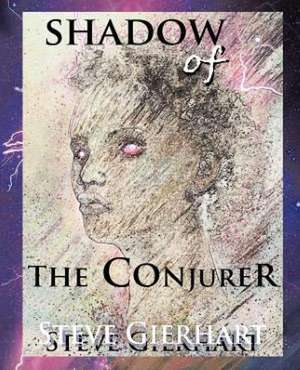 Shadow of the Conjurer de Steve Gierhart