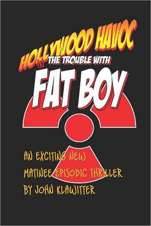 Hollywood Havoc: The Trouble with Fat Boy