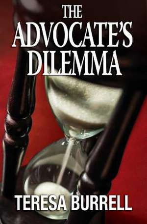 The Advocate's Dilemma: The Tans Collection, Volume III de Teresa Burrell