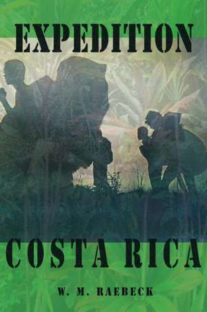 Expedition Costa Rica de W. M. Raebeck