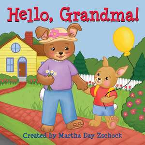 Hello, Grandma! de Martha Zschock