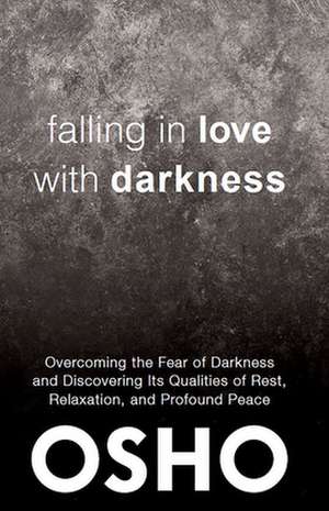 Falling in Love with Darkness de Osho